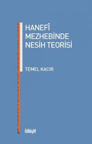 HANEFÎ MEZHEBİNDE NESİH TEORİSİ