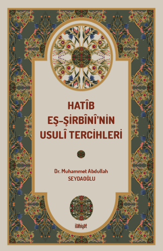 Hatîb eş-Şirbînî'nin Usulî Tercihleri