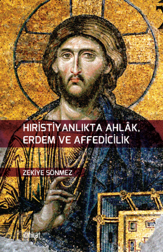 Hıristiyanlıkta Ahlâk, Erdem ve Affedicilik