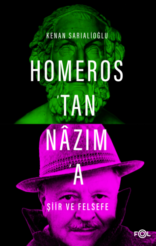 Homeros'tan Nâzım'a Şiir ve Felsefe