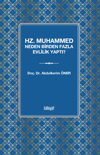 Hz. Muhammed Neden Birden Fazla Evlilik Yaptı?