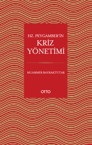 Hz. Peygamber’in Kriz Yönetimi