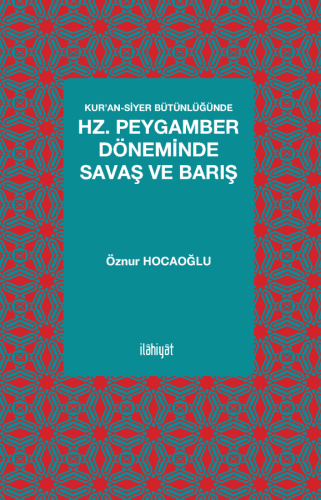 Hz. Peygamber Döneminde Savaş ve Barış