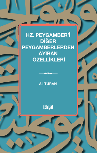 Hz. Peygamber'i Diğer Peygamberlerden Ayıran Özellikleri