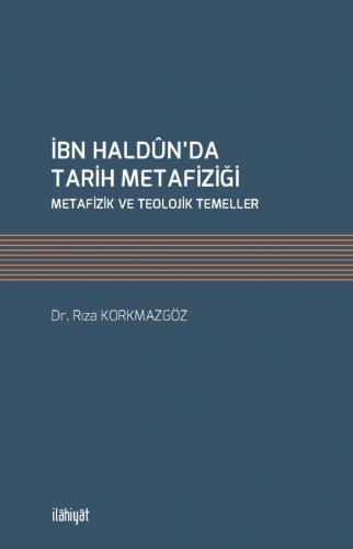 İbn Haldun'da Tarih Metafiziği