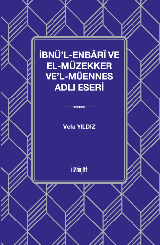 İbnü'l-Enbârî ve el-Müzekker ve'l-Müennes Adlı Eseri
