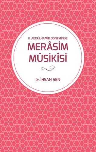 II. Abdülhamid Döneminde Merasim Musikisi