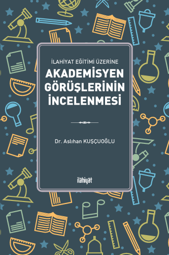 İlahiyat Eğitimi Üzerine Akademisyen Görüşlerinin İncelenmesi