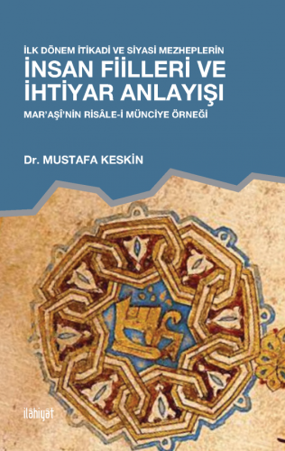 İlk Dönem İtikadi ve Siyasi Mezheplerin İnsan Fiilleri ve İhtiyar Anlayışı