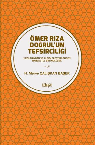 Ömer Rıza Doğrul'un Tefsirciliği
-Yazılarından ve Aldığı Eleştirilerden Hareketle Bir İnceleme-