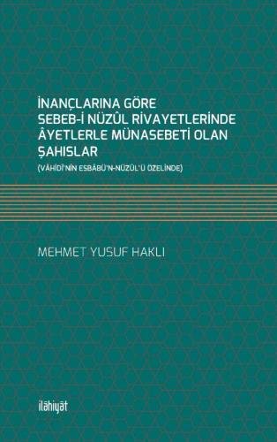 İNANÇLARINA GÖRE SEBEB-İ NÜZÛL RİVAYETLERİNDE ÂYETLERLE MÜNASEBETİ OLAN ŞAHISLAR