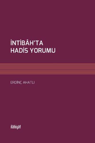İNTİBÂH'TA HADİS YORUMU