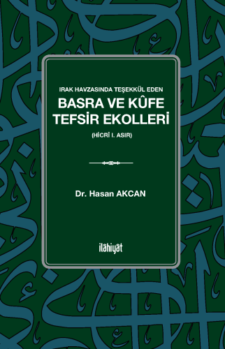 Irak Havzasında Teşekkül Eden Basra ve Kûfe Tefsir Ekolleri n(Hicrî I.