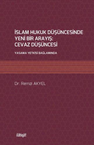 İslam Hukuk Düşüncesinde Yeni Bir Arayış: Cevaz Düşüncesi