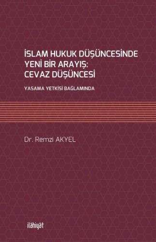 İslam Hukuk Düşüncesinde Yeni Bir Arayış: Cevaz Düşüncesi