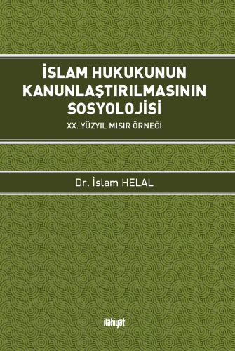 İslam Hukukunun Kanunlaştırılmasının Sosyolojisi