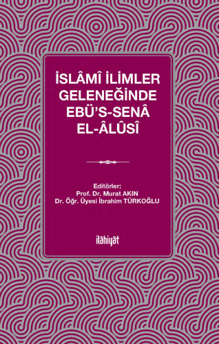 İslâmî İlimler Geleneğinde Ebü's-Senâ el-Âlûsî