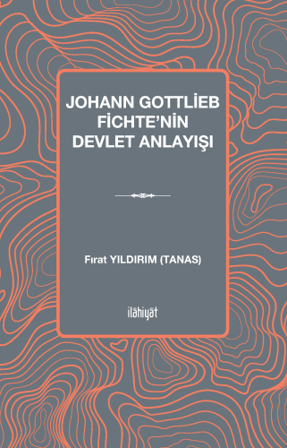 Johann Gottlieb Fichte'nin Devlet Anlayışı