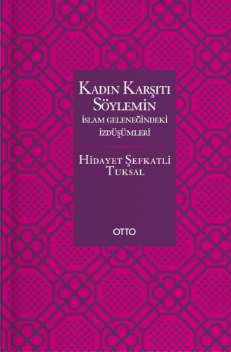 Kadın Karşıtı Söylemin İslam Geleneğindeki İzdüşümleri (Karton Kapak)