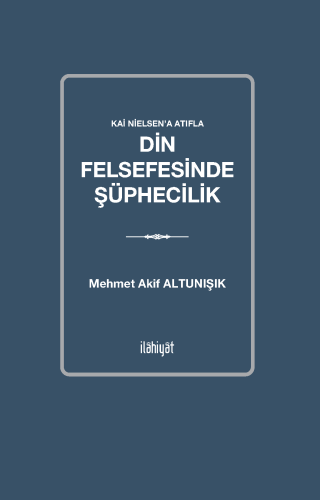 Kai Nielsen'a Atıfla
 Din Felsefesinde Şüphecilik