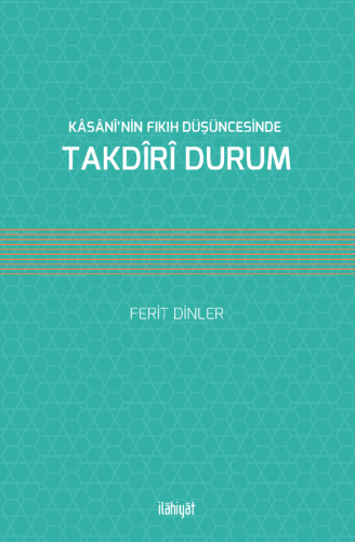 Kasani'nin Fıkıh Düşüncesinde Takdiri Durum