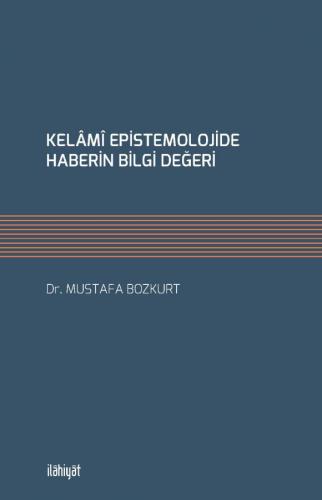 Kelami Epistemolojide Haberin Bilgi Değeri