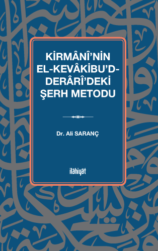 Kirmânî'nin el-Kevâkibu'd-Derârî'deki Şerh Metodu