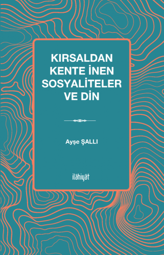 Kırsaldan Kente İnen Sosyaliteler ve Din