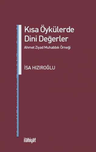 Kısa Öykülerde Dini Değerler (Ahmet Ziyad Muhabbık Örneği)