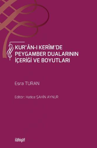 Kur'an-ı Kerim'de Peygamber Dualarının İçeriği Ve Boyutları