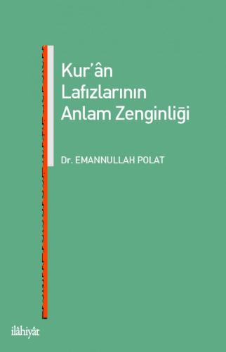 KUR'ÂN LAFIZLARININ ANLAM ZENGİNLİĞİ 