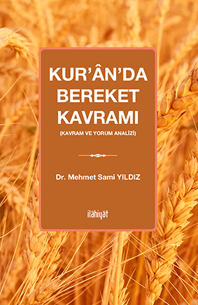 Kur'ân'da Bereket Kavramı (Kavram ve Yorum Analizi)