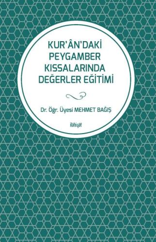 KUR'ÂN'DAKİ PEYGAMBER KISSALARINDA DEĞERLER EĞİTİMİ