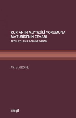 Kur'an'ın Mutezili Yorumuna Matüridi'nin Cevabı