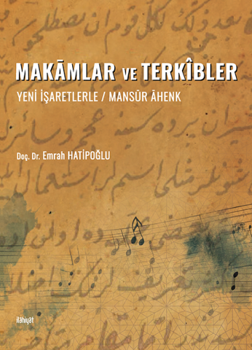 Makamlar ve Terkibler 
(Yeni İşaretlerle / Mansur Ahenk)