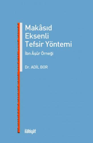 MAKÂSID EKSENLİ TEFSİR YÖNTEMİ