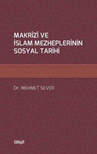 Makrizi Ve İslam Mezheplerinin Sosyal Tarihi