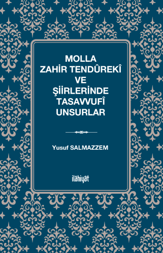 Molla Zahir Tendûrekî ve Şiirlerinde Tasavvufî Unsurlar