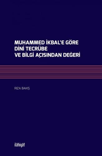 Muhammed İkbal'e Göre Dini Tecrübe ve Bilgi Açısından Değeri (ekitap)