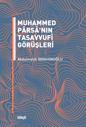 Muhammed Pârsâ'nın Tasavvufî Görüşleri