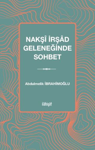 Nakşî İrşâd Geleneğinde Sohbet