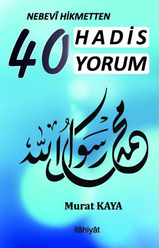 Nebevî Hikmettenn 40 Hadis 40 Yorum