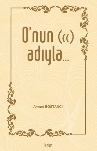 O'nun (cc) Adıyla…