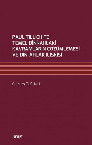 Paul Tillich'te Temel Dini-Ahlaki Kavramların Çözümlemesi ve Din-Ahlak İlişkisi