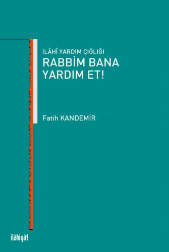 RABBİM BANA YARDIM ET!