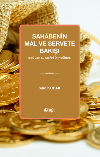 Sahâbenin Mal ve Servete Bakışı 
(Ebû Zer el-Gıfârî Örneğinde)