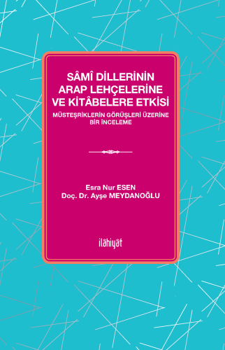Sâmî Dillerinin Arap Lehçelerine ve Kitâbelere Etkisi
 -Müsteşriklerin Görüşleri Üzerine Bir İnceleme-