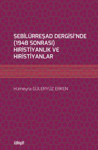 Sebilürreşad Dergisi'nde (1948 Sonrası) Hıristiyanlık ve Hıristiyanlar