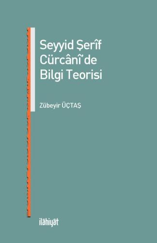 Seyyid Şerif Cürcani'de Bilgi Teorisi