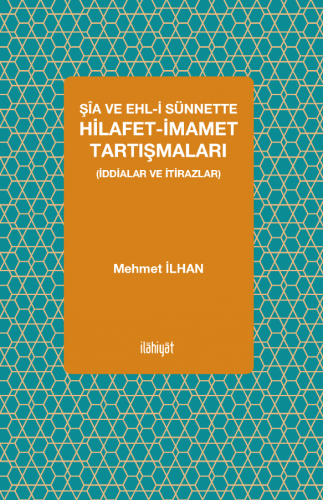 Şia ve Ehl-i Sünnette Hilafet-İmamet Tartışmaları